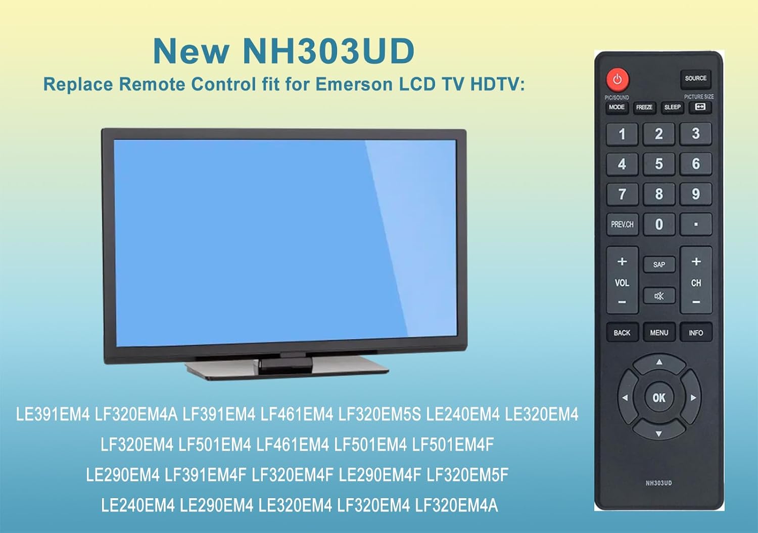NH303UD Replaced Remote fit for Emerson TV LE391EM4 LF320EM4A LF391EM4 LF461EM4 LF320EM5S LE240EM4 LE320EM4 LF320EM4 LF501EM4 LF461EM4 LF501EM4 LF501EM4F LE240EM4 LE290EM4 LE320EM4 LF320EM4 LF320EM - Image 3