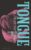 Tongue: A Cognitive Hazard